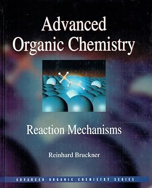 Bild des Verkufers fr Advanced Organic Chemistry. Reaction Mechanisms (Advanced Organic Chemistry Series). zum Verkauf von Antiquariat Bernhardt