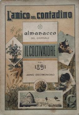 L'Amico del Contadino. Almanacco del giornale Il Coltivatore pel 1891.