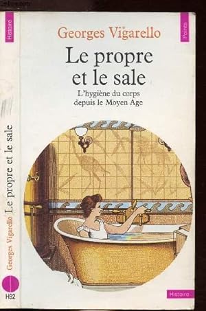 Seller image for LE PROPRE ET LE SALE - L'HYGENE DU CORPS DEPUIS LE MOYEN AGE - COLLECTION POINTS HISTOIRE NH92 for sale by Le-Livre
