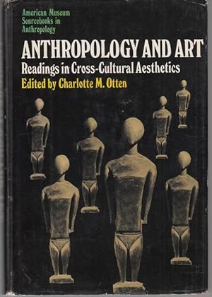 Immagine del venditore per Anthropology and Art. Readings in Cross-Cultural Aesthetics venduto da Graphem. Kunst- und Buchantiquariat