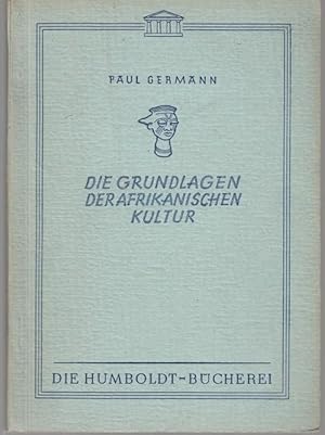 Bild des Verkufers fr Die Grundlagen der afrikanischen Kultur (= Humboldt-Bcherei, Band 4) zum Verkauf von Graphem. Kunst- und Buchantiquariat