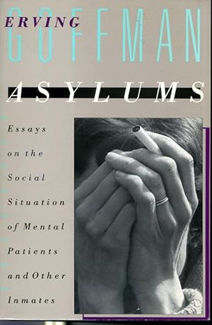 Seller image for Asylums - Essays on the Social Situation of Mental Patients and Other Inmates for sale by Librairie Le Nord