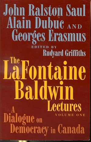 Bild des Verkufers fr The LaFontaine Baldwin Lectures Volume One - A Dialogue on Democracy in Canada zum Verkauf von Librairie Le Nord