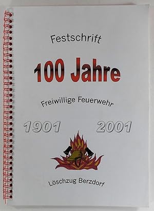 100 Jahre Freiwillige Feuerwehr - Löschzug Berzdorf. Festschrift. 1901-2001.