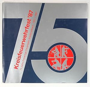 Kreisfeuerwehrfest '87. 75 Jahre Freiwillige Feuerwehr Waldbreitbach 1912 - 1987.