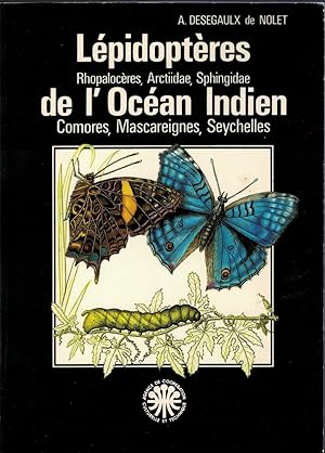 Lépidoptères, rhopalocères, arctiidae, Sphingidae de l'Océan Indien. Comores, Mascareignes, Seych...