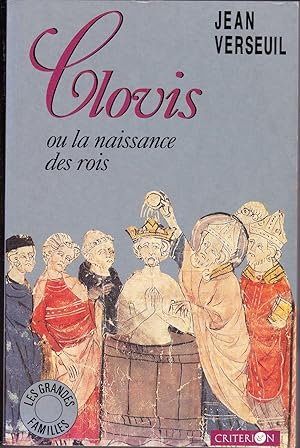 Clovis ou la naissance des rois.