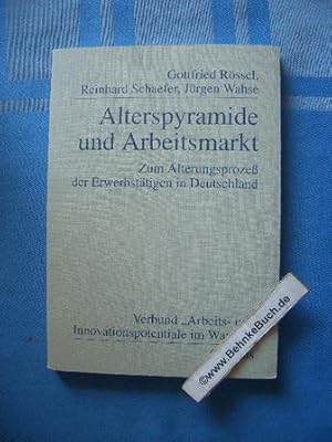 Bild des Verkufers fr Alterspyramide und Arbeitsmarkt : zum Alterungsproze der Erwerbsttigen in Deutschland. ; Reinhard Schaefer ; Jrgen Wahse / Verffentlichung aus dem Verbund "Arbeits- und Innovationspotentiale im Wandel" zum Verkauf von Antiquariat BehnkeBuch