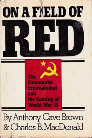 Bild des Verkufers fr On a Field of Red: The Communist International and the Coming of World War II zum Verkauf von Goulds Book Arcade, Sydney