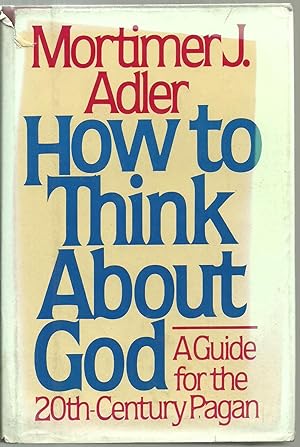 Seller image for How to Think About God: A Guide for the 20th-Century Pagan - SIGNED COPY for sale by Sabra Books