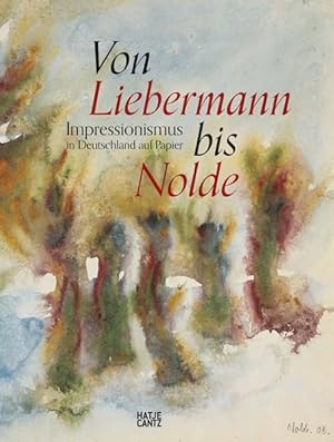 Imagen del vendedor de Von Liebermann bis Nolde Impressionismus in Deutschland auf Papier a la venta por primatexxt Buchversand