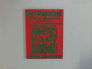 Imagen del vendedor de Der Papalagi. Die Reden des Sdseehuptlings Tuiavii aus Tiavea. Eine Kritik der europischen Kultur, verfat von einem Exoten. a la venta por ANTIQUARIAT FRDEBUCH Inh.Michael Simon