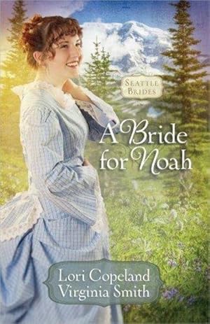 Bild des Verkufers fr A Bride for Noah (Seattle Brides, Book 1) zum Verkauf von Fleur Fine Books