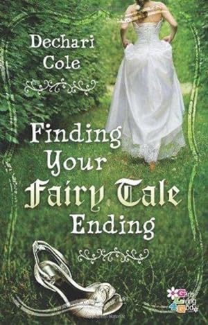 Finding Your Fairy Tale Ending (Girls Living 4 God)
