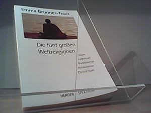 Bild des Verkufers fr Die fnf groen Weltreligionen. Islam, Judentum, Buddhismus, Hinduismus, Christentum. zum Verkauf von Eichhorn GmbH