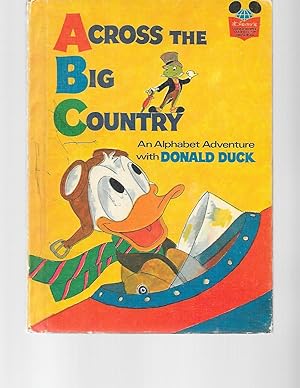 Imagen del vendedor de Across the Big Country: An Alphabet Adventure with Donald Duck a la venta por TuosistBook