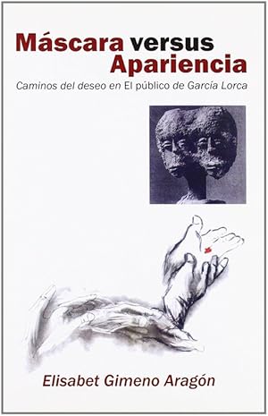 Imagen del vendedor de Mscara versus apariencia. Caminos del deseo en el pblico de Garca Lorca. a la venta por Librera PRAGA