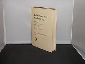 Immagine del venditore per Publishing and Bookselling : A History from the Earliest Times to the Present Day, Revised and Enlarged Edition venduto da Provan Books