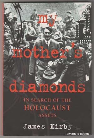 MY MOTHER'S DIAMONDS: In Search of the Holocaust Assets