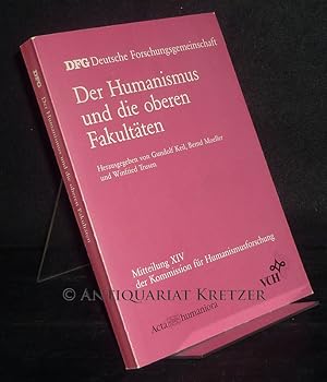 Bild des Verkufers fr Der Humanismus und die oberen Fakultten. Herausgegeben von Gundolf Keil, Bernd Moeller und Winfried Trusen. Deutsche Forschungsgemeinschaft. (= Mitteilung 14 der Kommission fr Humanismusforschung). zum Verkauf von Antiquariat Kretzer