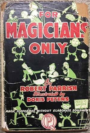 For Magicians Only. A Guide to the Art of Mystifying.