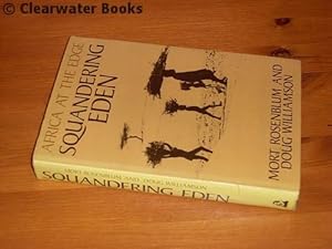 Bild des Verkufers fr Squandering Eden. Africa at the Edge. zum Verkauf von Clearwater Books