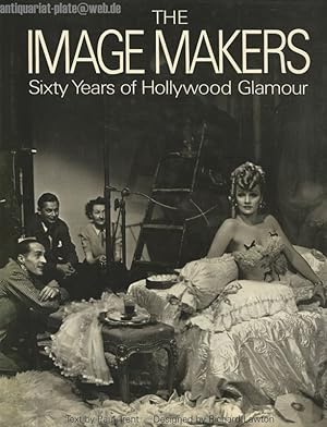 Immagine del venditore per Image Makers. Sixty Years of Hollywood Glamour. venduto da Antiquariat-Plate