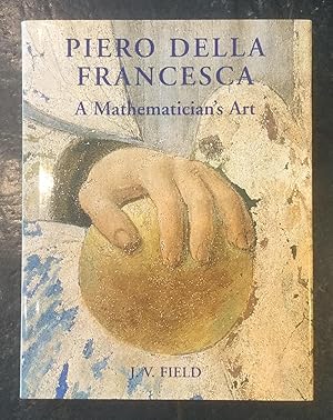 Piero Della Francesca: A Mathematician's Art