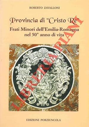Bild des Verkufers fr Provincia di "Cristo Re". Frati minori dell'Emilia Romagna nel 50 anno di vita. zum Verkauf von Libreria Piani