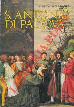 Image du vendeur pour S. Antonio di Padova. La vita. I miracoli. La basilica. Le opere. mis en vente par Libreria Piani