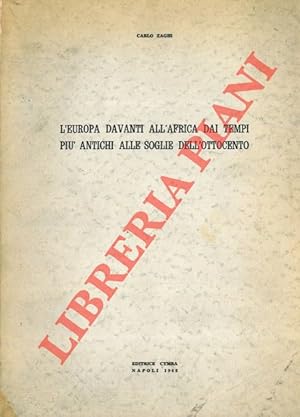 Bild des Verkufers fr L'Europa davanti all'Africa dai tempi pi antichi alle soglie dell'ottocento. zum Verkauf von Libreria Piani