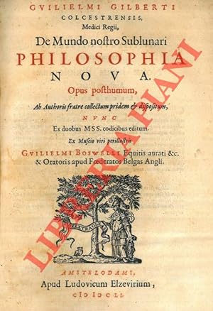 De Mundo nostro Sublunari Philosophia nova. Opus posthumum, Ab Authoris fratre collectum pridem &...
