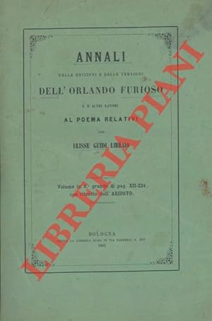 Annali delle edizioni e delle versioni dell'Orlando Furioso e d'altri lavori al poema relativi.