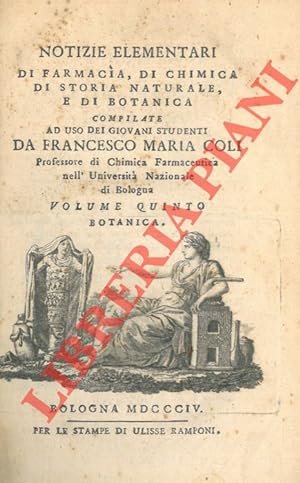 Notizie elementari di Farmacia, di Chimica, di Storia Naturale, e di Botanica.
