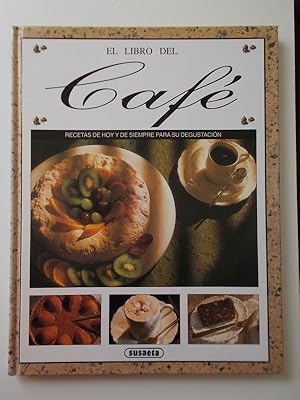 El libro del café. Recetas de hoy y de siempre para su degustación