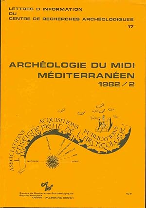 Lettres d'information du centre de recherches archéologiques. 17 .Archéologie du Midi Méditerrané...