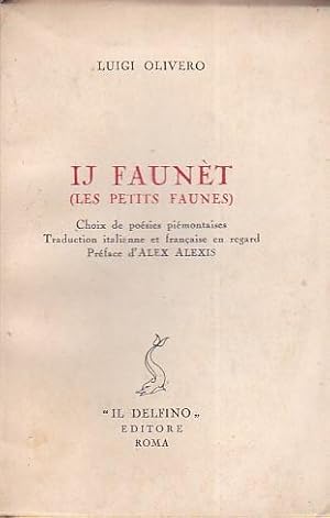 Imagen del vendedor de Ij Faunt (les petits faunes). Choix de posies pimontaises. Traduction italienne et franaise en regard. Prface d' Alex Alexis a la venta por Gilibert Libreria Antiquaria (ILAB)