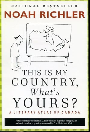 Seller image for This Is My Country, What's Yours ? - A literary Atlas of Canada for sale by Librairie Le Nord