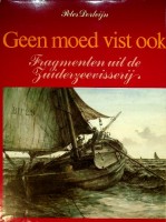 Seller image for Geen moed vist ook Fragmenten uit de Zuiderzeevisserij for sale by nautiek