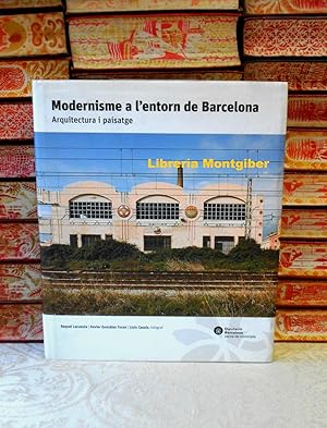 Seller image for MODERNISME A L'ENTORN DE BARCELONA . Arquitectura i paisatge for sale by montgiber