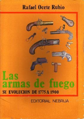 LAS ARMAS DE FUEGO SU EVOLUCION DE 1775 A 1900