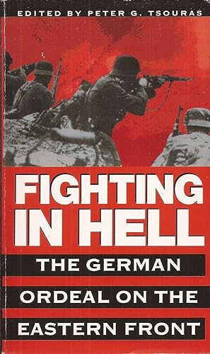 Seller image for Fighting in Hell: The German Ordeal on the Eastern Front for sale by Auldfarran Books, IOBA