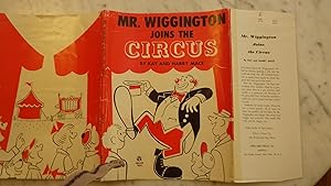 Image du vendeur pour Mr. Wiggington Joins the Circus, by Kay & Harry Mace, Dust Jacket Only, DUSTJACKET ONLY with Dancing Clown with big Black shoes & tipping his Hat, NO BOOK DJ ONLY, Everybody Liked Him, mis en vente par Bluff Park Rare Books