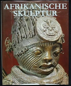 Afrikanische Skulptur. Erscheinung, Entstehung, Zusammenhänge