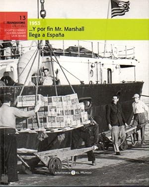 Imagen del vendedor de EL FRANQUISMO AO A AO. 13. 1953. .Y POR FIN MR. MARSHALL LLEGA A ESPAA. a la venta por angeles sancha libros