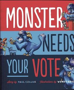 Seller image for Monster Needs Your Vote (Monster & Me) for sale by The Book Faerie