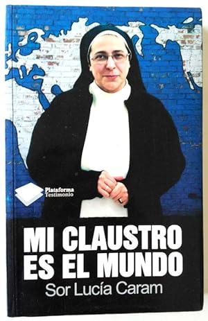 Seller image for MI CLAUSTRO ES EL MUNDO for sale by Librera Salvalibros Express