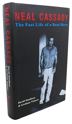 Seller image for NEAL CASSADY : The Fast Life of a Beat Hero for sale by Rare Book Cellar