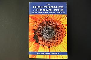 Seller image for The Nightingales of Heraclitus - Shared Ideas of Art, Science, and Nature for sale by Encore Books