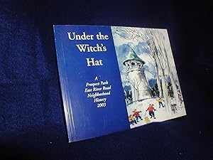 Under the Witch's Hat: A Prospect Park East River Road Neighborhood History 2003